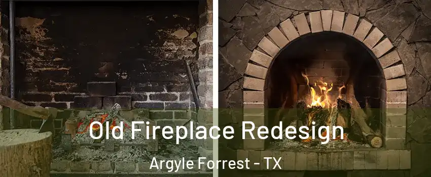 Old Fireplace Redesign Argyle Forrest - TX
