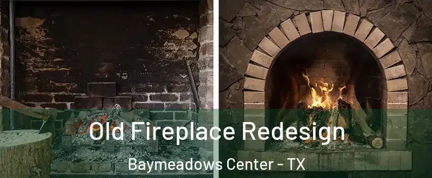 Old Fireplace Redesign Baymeadows Center - TX