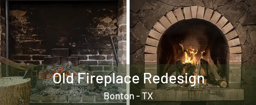 Old Fireplace Redesign Bonton - TX