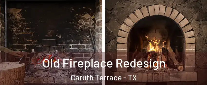 Old Fireplace Redesign Caruth Terrace - TX