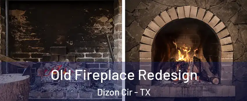 Old Fireplace Redesign Dizon Cir - TX