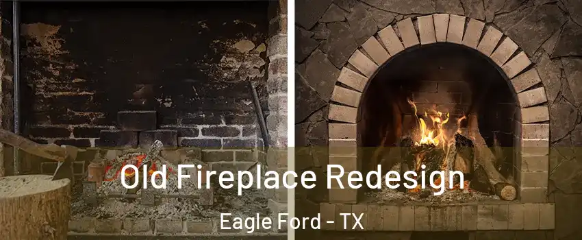 Old Fireplace Redesign Eagle Ford - TX