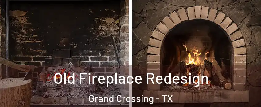 Old Fireplace Redesign Grand Crossing - TX