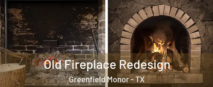 Old Fireplace Redesign Greenfield Monor - TX