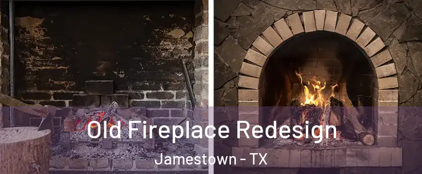 Old Fireplace Redesign Jamestown - TX