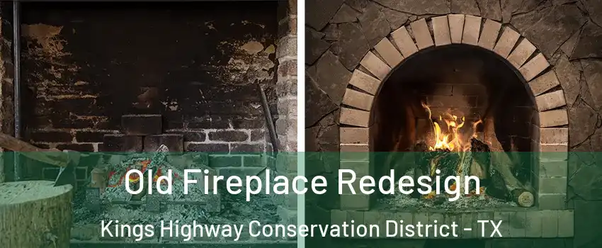 Old Fireplace Redesign Kings Highway Conservation District - TX