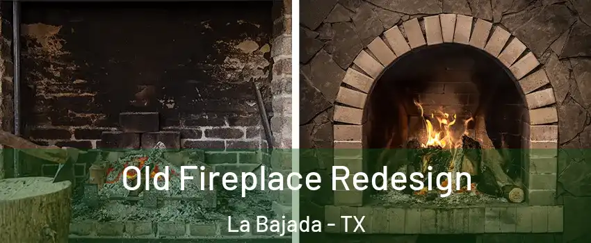 Old Fireplace Redesign La Bajada - TX
