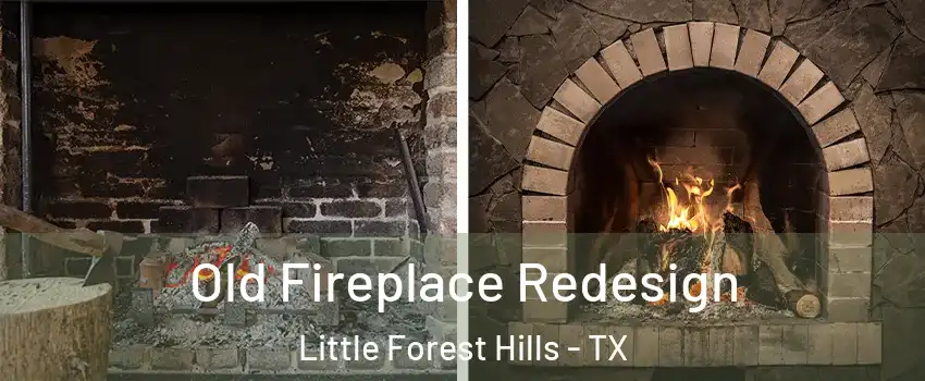 Old Fireplace Redesign Little Forest Hills - TX