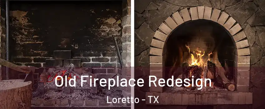 Old Fireplace Redesign Loretto - TX