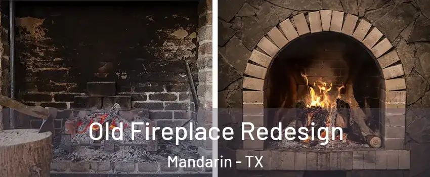 Old Fireplace Redesign Mandarin - TX