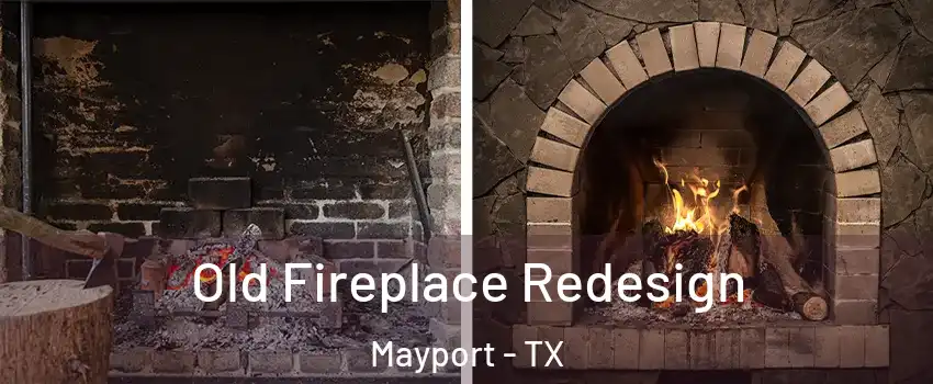 Old Fireplace Redesign Mayport - TX