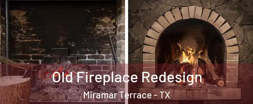 Old Fireplace Redesign Miramar Terrace - TX