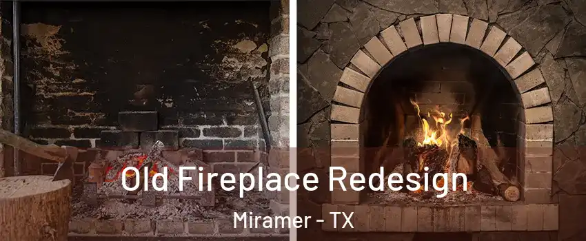 Old Fireplace Redesign Miramer - TX