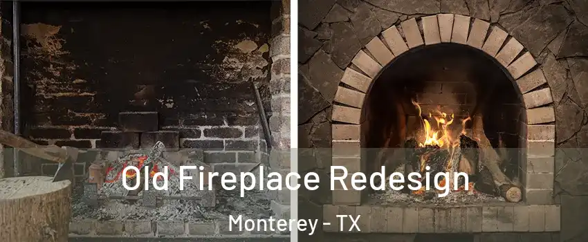 Old Fireplace Redesign Monterey - TX