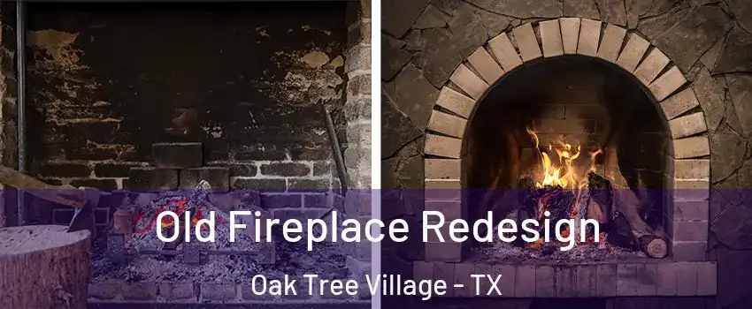 Old Fireplace Redesign Oak Tree Village - TX