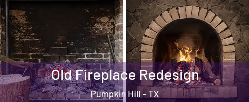 Old Fireplace Redesign Pumpkin Hill - TX