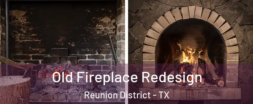 Old Fireplace Redesign Reunion District - TX