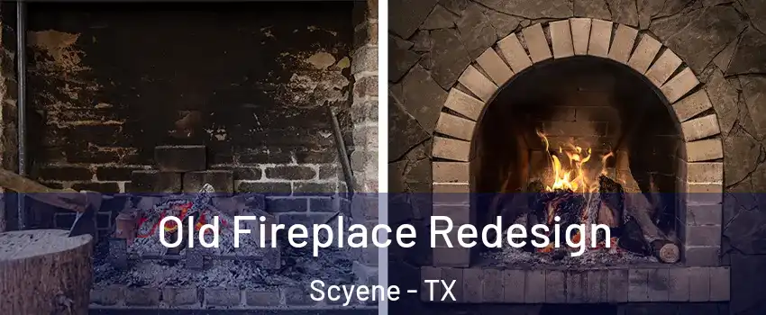Old Fireplace Redesign Scyene - TX