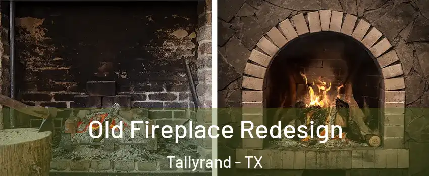 Old Fireplace Redesign Tallyrand - TX