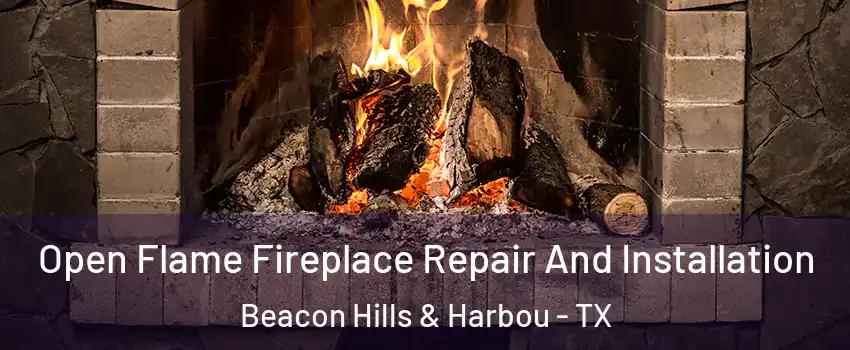 Open Flame Fireplace Repair And Installation Beacon Hills & Harbou - TX
