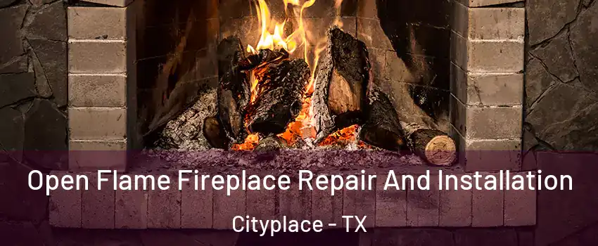 Open Flame Fireplace Repair And Installation Cityplace - TX