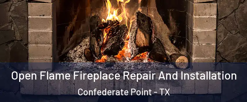 Open Flame Fireplace Repair And Installation Confederate Point - TX