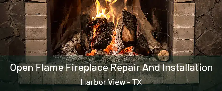 Open Flame Fireplace Repair And Installation Harbor View - TX
