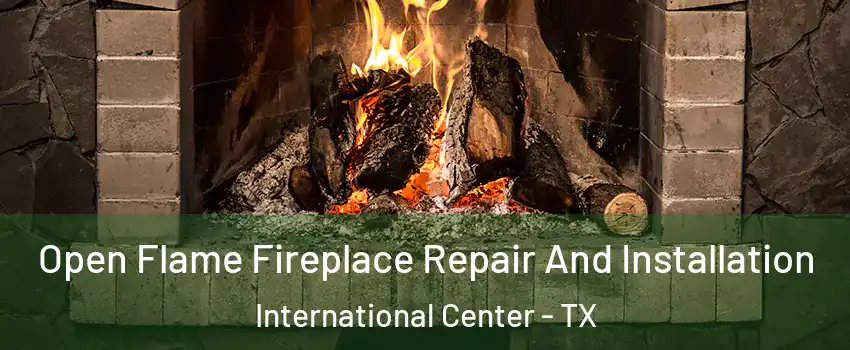 Open Flame Fireplace Repair And Installation International Center - TX