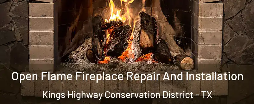 Open Flame Fireplace Repair And Installation Kings Highway Conservation District - TX
