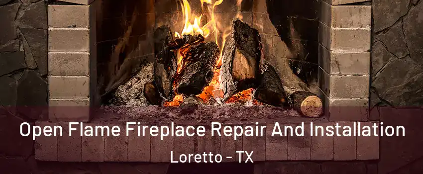 Open Flame Fireplace Repair And Installation Loretto - TX