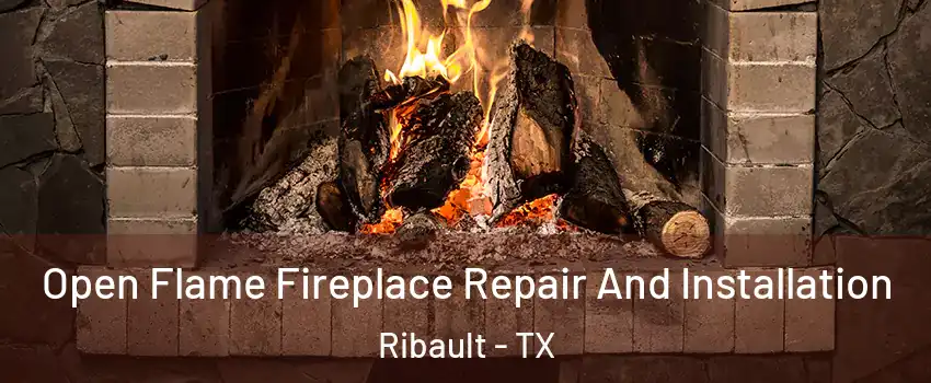 Open Flame Fireplace Repair And Installation Ribault - TX