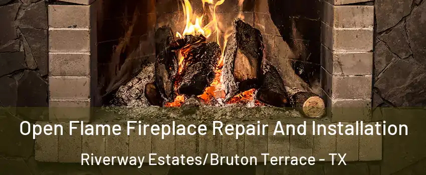 Open Flame Fireplace Repair And Installation Riverway Estates/Bruton Terrace - TX