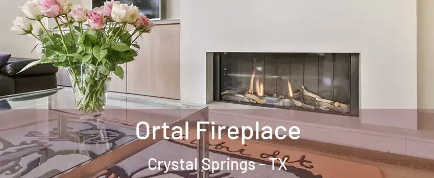 Ortal Fireplace Crystal Springs - TX