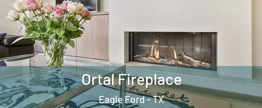 Ortal Fireplace Eagle Ford - TX