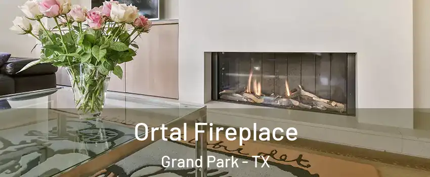 Ortal Fireplace Grand Park - TX