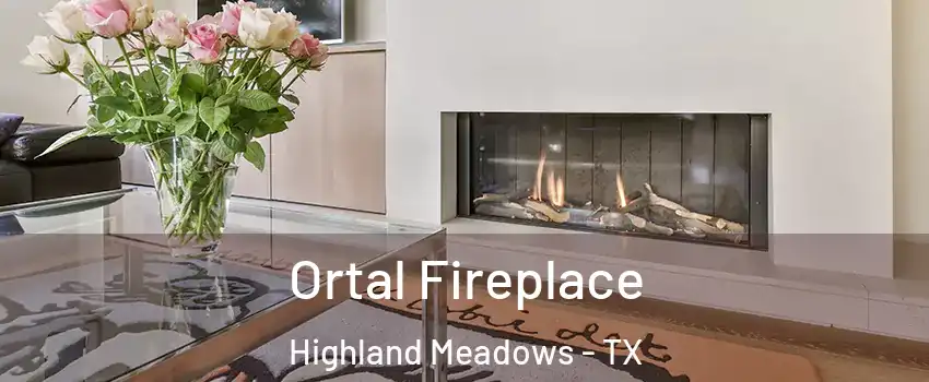 Ortal Fireplace Highland Meadows - TX