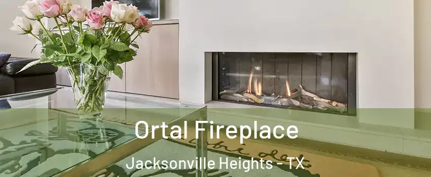 Ortal Fireplace Jacksonville Heights - TX
