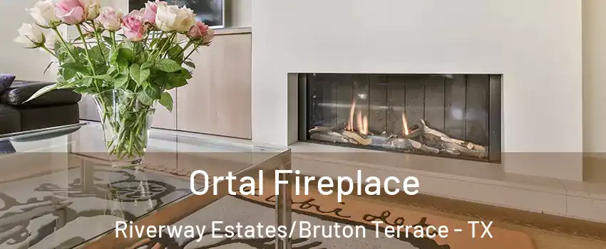 Ortal Fireplace Riverway Estates/Bruton Terrace - TX