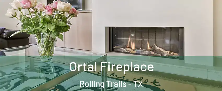 Ortal Fireplace Rolling Trails - TX