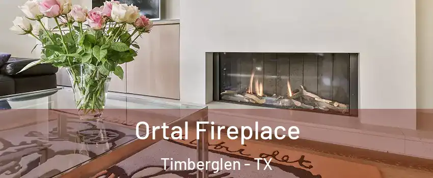 Ortal Fireplace Timberglen - TX