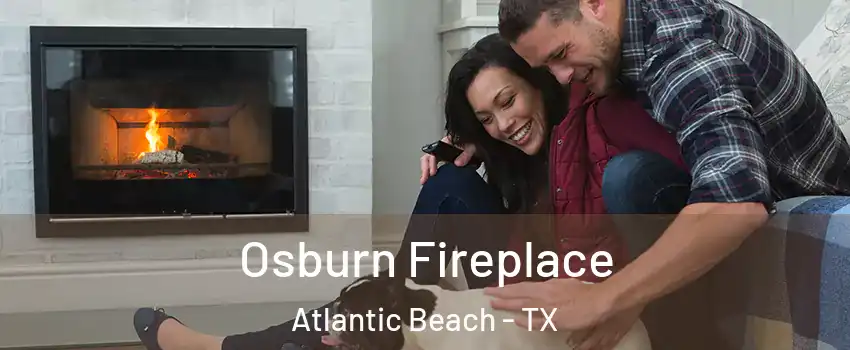 Osburn Fireplace Atlantic Beach - TX