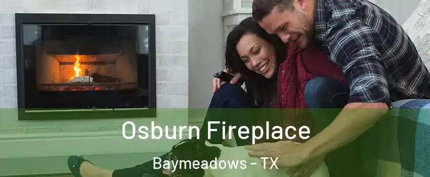 Osburn Fireplace Baymeadows - TX