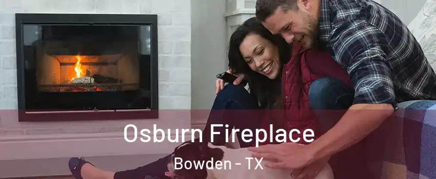 Osburn Fireplace Bowden - TX