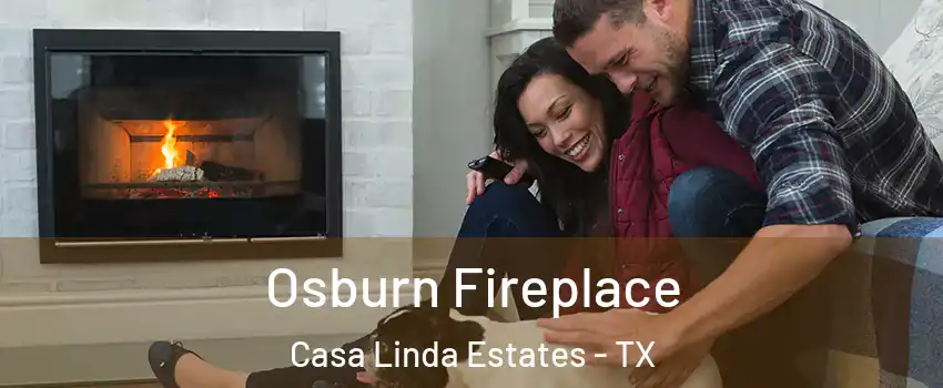 Osburn Fireplace Casa Linda Estates - TX