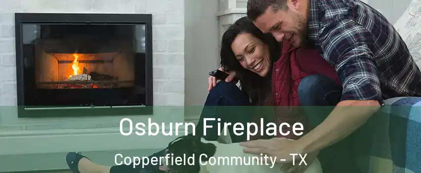 Osburn Fireplace Copperfield Community - TX