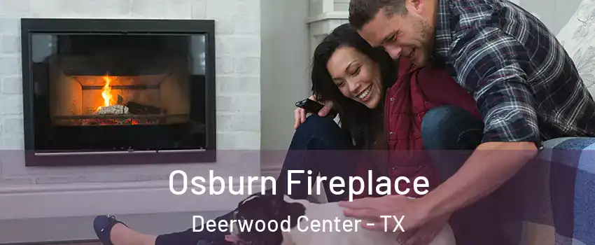 Osburn Fireplace Deerwood Center - TX