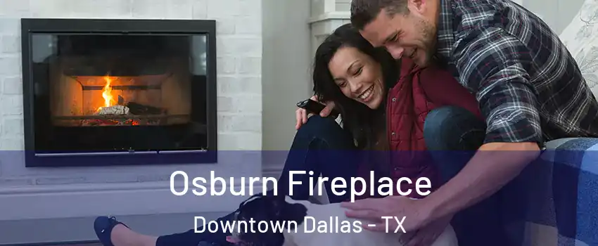 Osburn Fireplace Downtown Dallas - TX