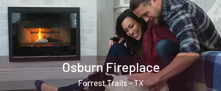 Osburn Fireplace Forrest Trails - TX