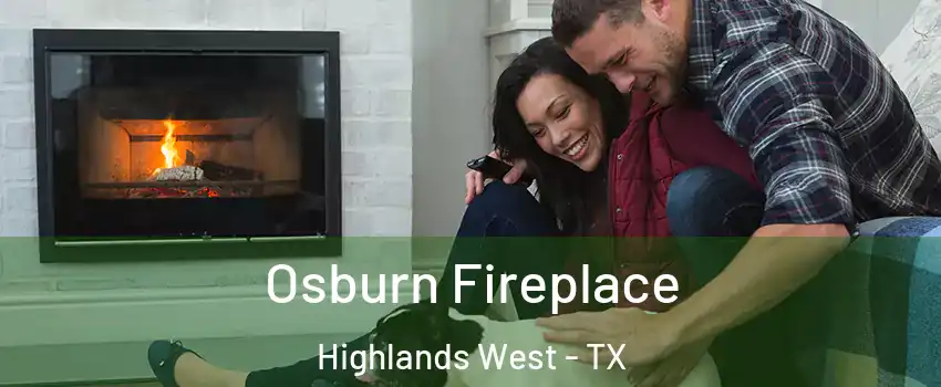 Osburn Fireplace Highlands West - TX