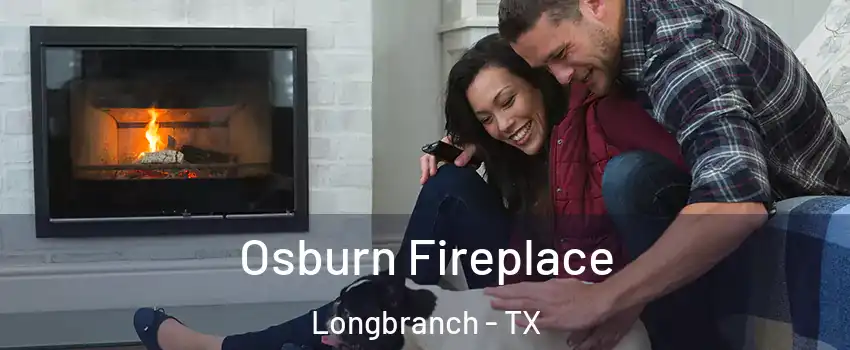 Osburn Fireplace Longbranch - TX